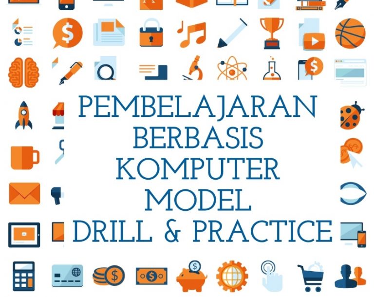 PEMBELAJARAN BERBASIS KOMPUTER MODEL DRILL & PRACTICE